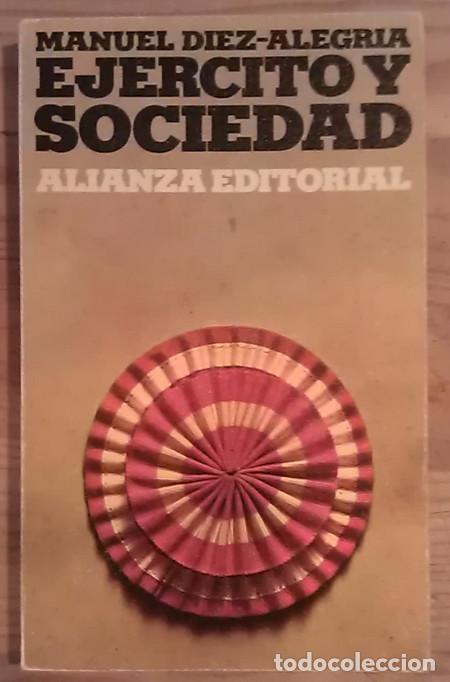 Libros: Ej&eacute;rcito y sociedad - D&iacute;ez-Alegr&iacute;a, Manuel - Foto 1