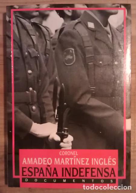 Libros: Espa&ntilde;a indefensa - Mart&iacute;nez Ingl&eacute;s, Amadeo - Foto 1
