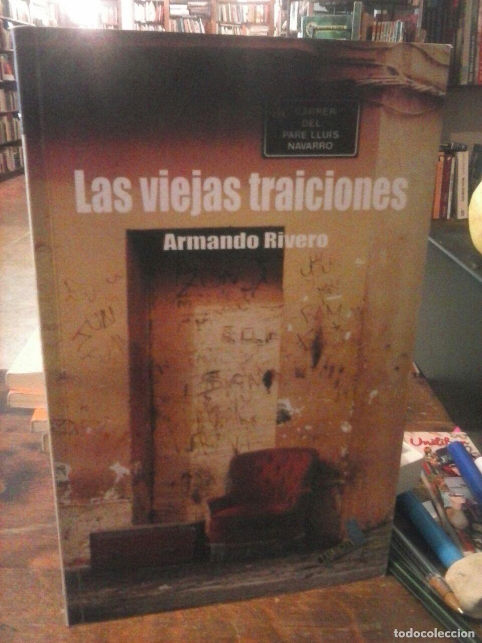 Libros: Las viejas traiciones - Rivero, Armando (1975- ) - Foto 1