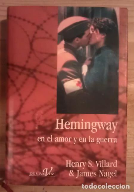 Libros: Hemingway en el amor y la guerra - Villard, Henry / Nagel, James S.