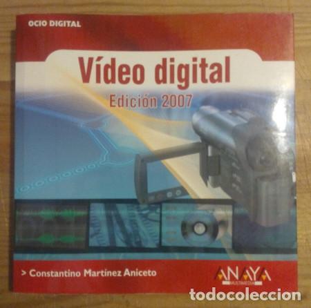 Libros: V&iacute;deo digital. Edici&oacute;n 2007 - Mart&iacute;nez Aniceto, Constantino - Foto 1