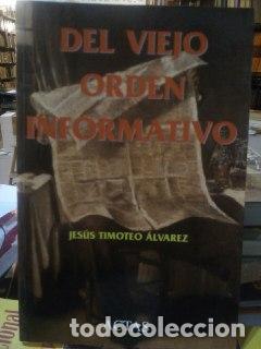 Livres: Del viejo orden informativo: introducci&oacute;n a la historia de la comunicaci&oacute;n, la informaci&oacute;n y la pro