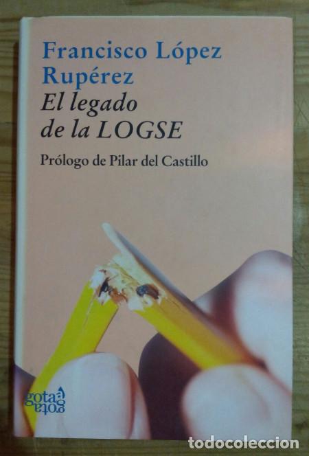 Libros: El legado de la LOGSE - L&oacute;pez Rup&eacute;rez, Francisco - Foto 1
