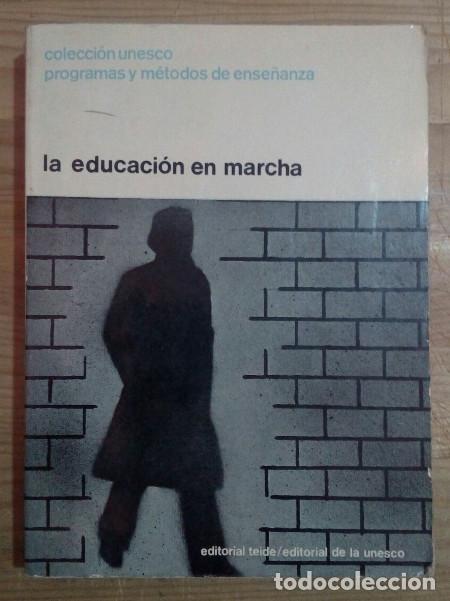 Libros: La educaci&oacute;n en marcha - Unesco - Foto 1