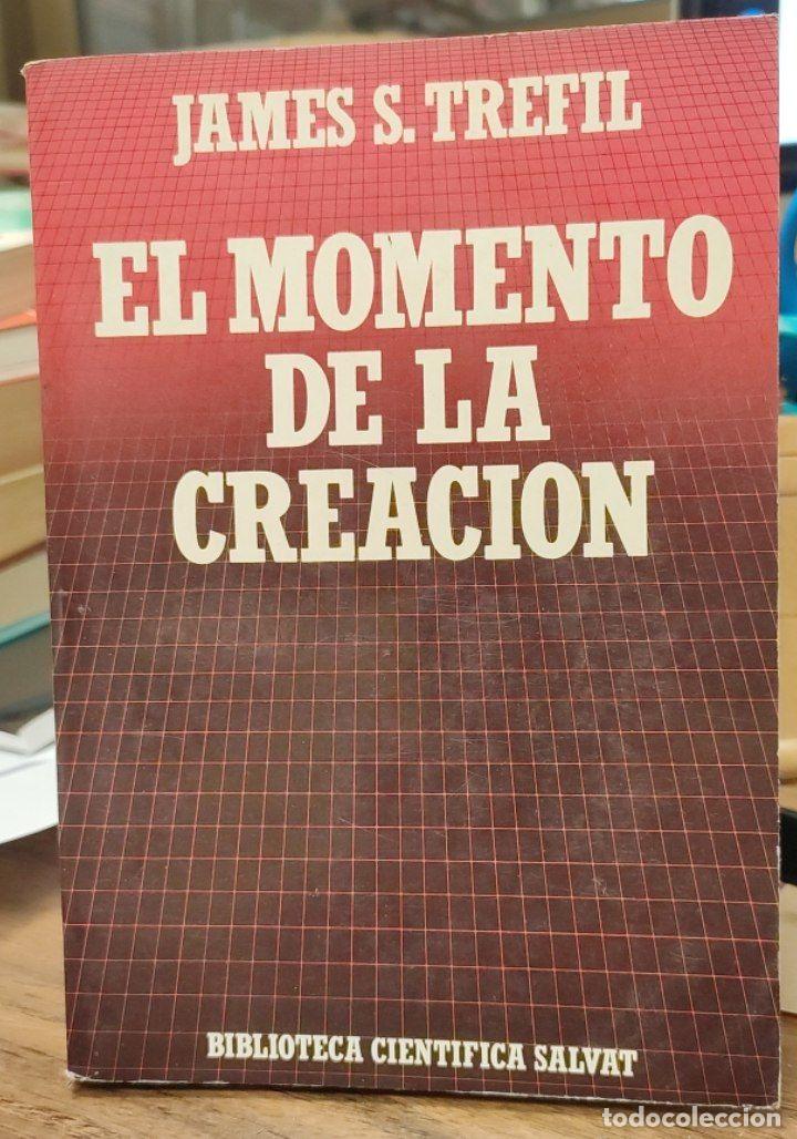 Libros: El momento de la creaci&oacute;n - Trefil, James S. / Estalella, Robert (tr.) - Foto 1