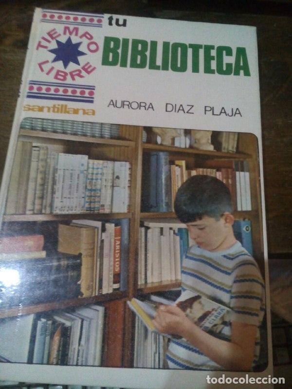 Libros: Tu Biblioteca. - D&iacute;az Plaja, Aurora - Foto 1