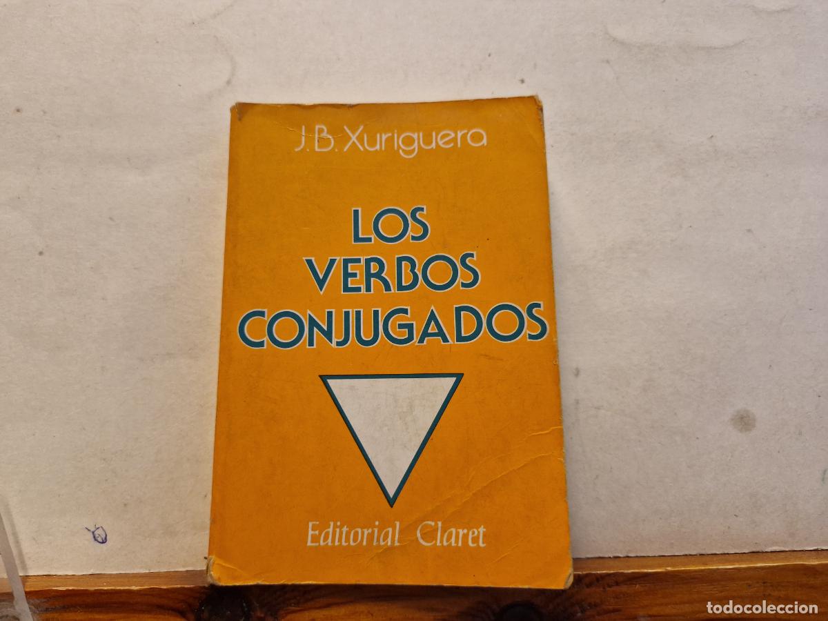 B&uuml;cher: J.B XURIGUERA. LOS VERBOS CONJUGADOS.