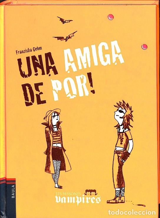 Libri di seconda mano: UNA AMIGA DE POR! - GEHM, FRANZISKA - BAULA - 2010 - LES BESSONES VAMPIRES, 1