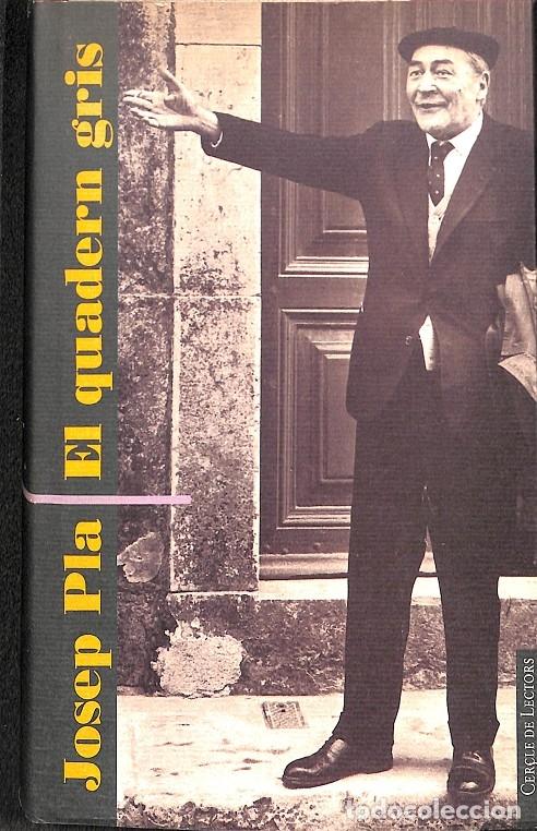 Libros: EL QUADERN GRIS - JOSEP PLA - C&Iacute;RCULO DE LECTORES - 1997 - Foto 1