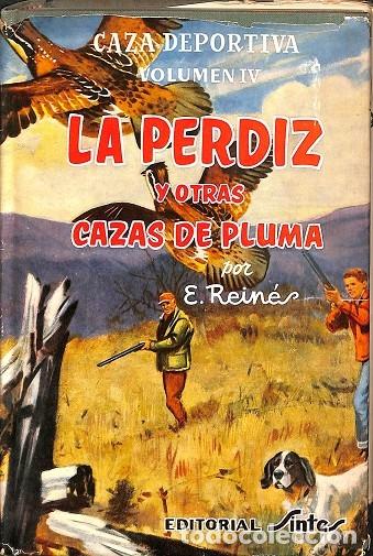 B&uuml;cher: LA PERDIZ. Y OTRAS CAZAS DE PLUMA - E. REINE - EDITORES VARIOS - 1970