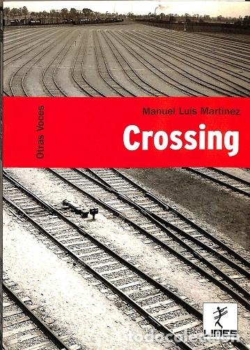 Libros: CROSSING - MANUEL LUIS MARTINEZ - EDITORES VARIOS - 2006 - Foto 1