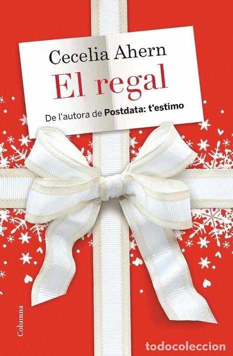 Libros: EL REGAL - AHERN, CECELIA - COLUMNA - 2010 - COL.LECCIO CLASSICA - Foto 1
