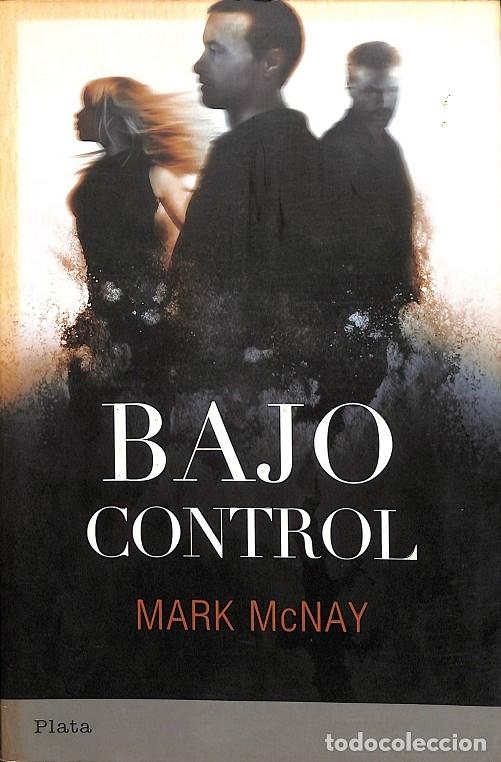 Libros: BAJO CONTROL - MARK MCNAY - Ediciones Urano - 2009 - Foto 1