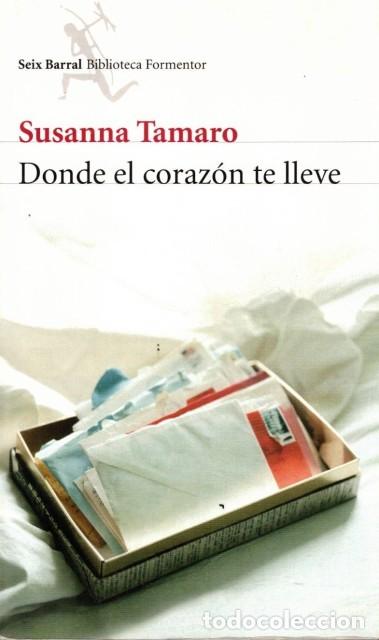 Libros: DONDE EL CORAZON TE LLEVE - TAMARO, SUSANNA - Foto 1