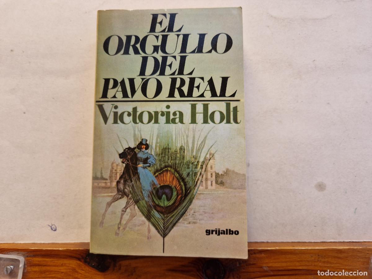 Libros: EL ORGULLO DEL PAVO REAL. VICTORIA HOLT - Foto 1
