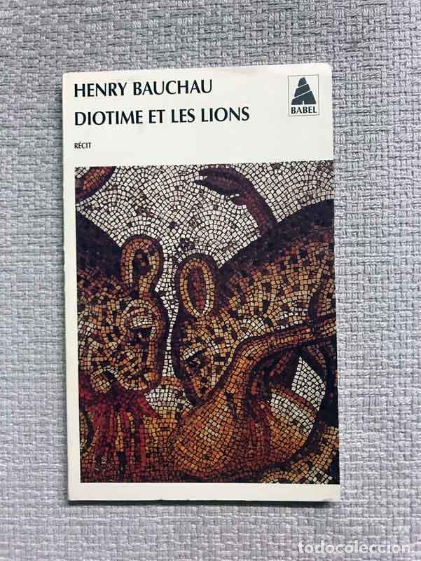 Libros: Diotime et les lions - Henry Bauchau - Foto 1