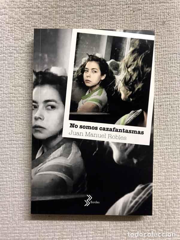 Libros: No somos cazafantasmas - Juan Manuel Robles - Foto 1