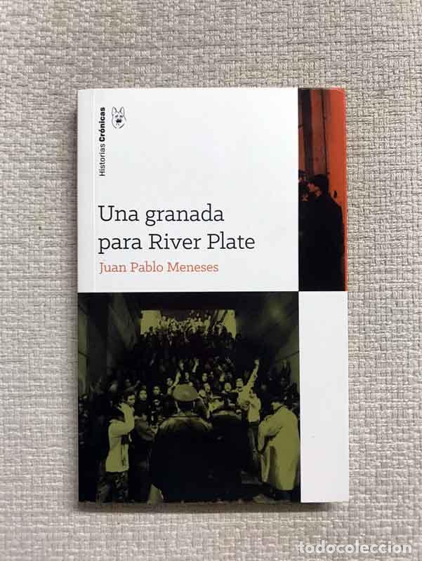 Libros: Una granada para River Plate - Juan Pablo Meneses - Foto 1