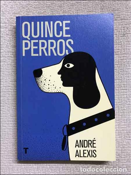 Libros: Quince perros - Andr&eacute; Alexis - Foto 1