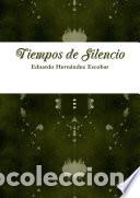 Libros: Tiempos de Silencio. - Eduardo Hern&aacute;ndez Escobar. TDK961 - Foto 1
