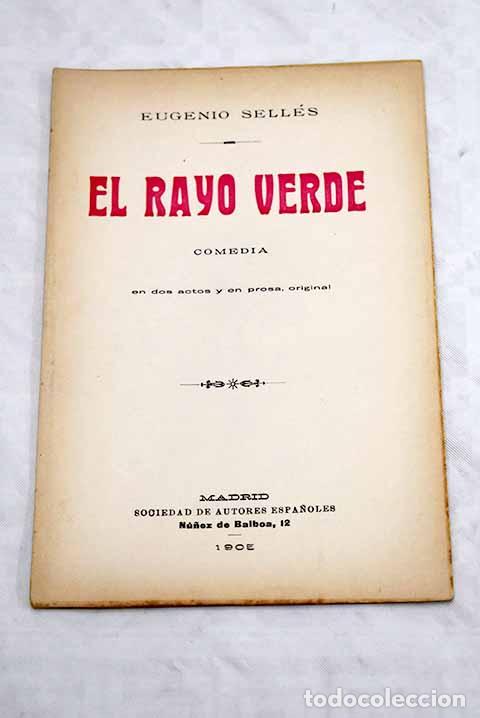 Libros: El rayo verde: comedia en dos actos y en prosa.- Sell&eacute;s, Eugenio - Foto 1