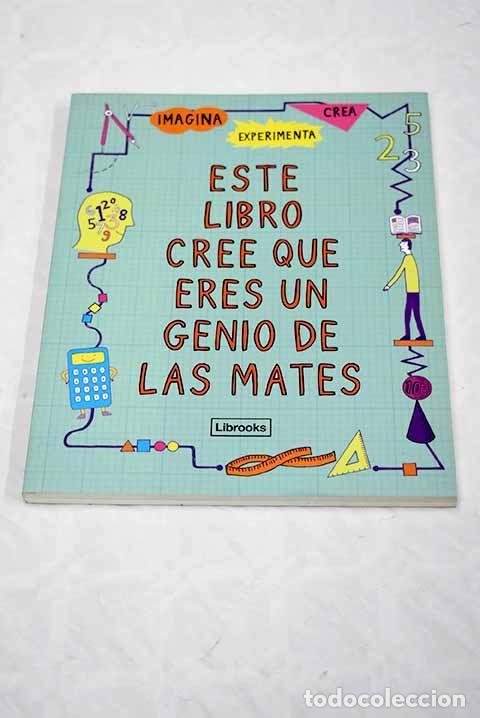 Libros: Este libro cree que eres un genio de las mates: experimenta, imagina, crea .- Goldsmith, Mike - Foto 1