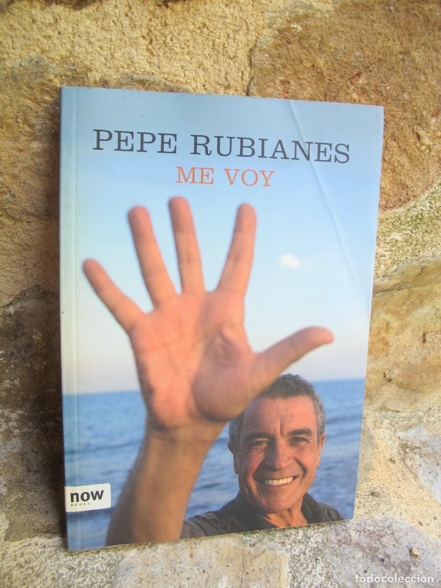 Libros: PEPE RUBIANES. ME VOY - Foto 1