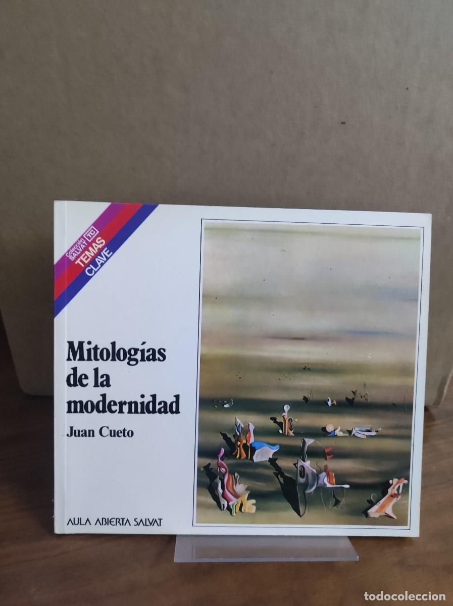 Libros: MITOLOGIAS DE LA MODERNIDAD JUAN CUETO - Foto 1