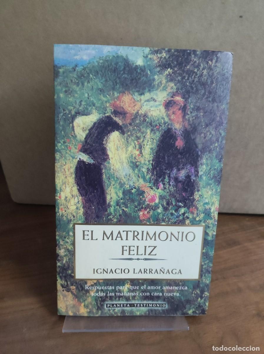 Libros: EL MATRIMONIO FELIZ IGNACIO LARRA&Ntilde;AGA - Foto 1