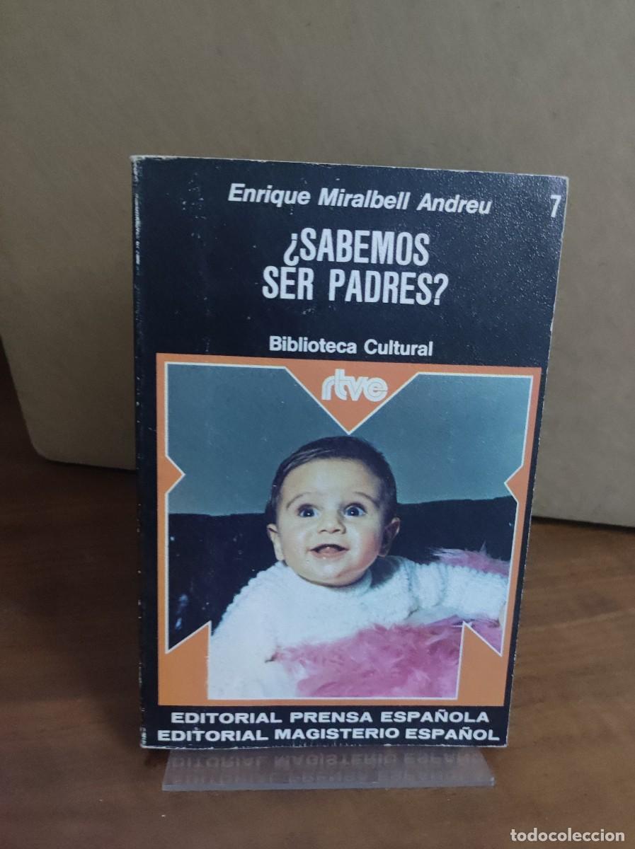 Libros: &iquest;SABEMOS SER PADRES? ENRIQUE MIRALBELL ANDREU - Foto 1