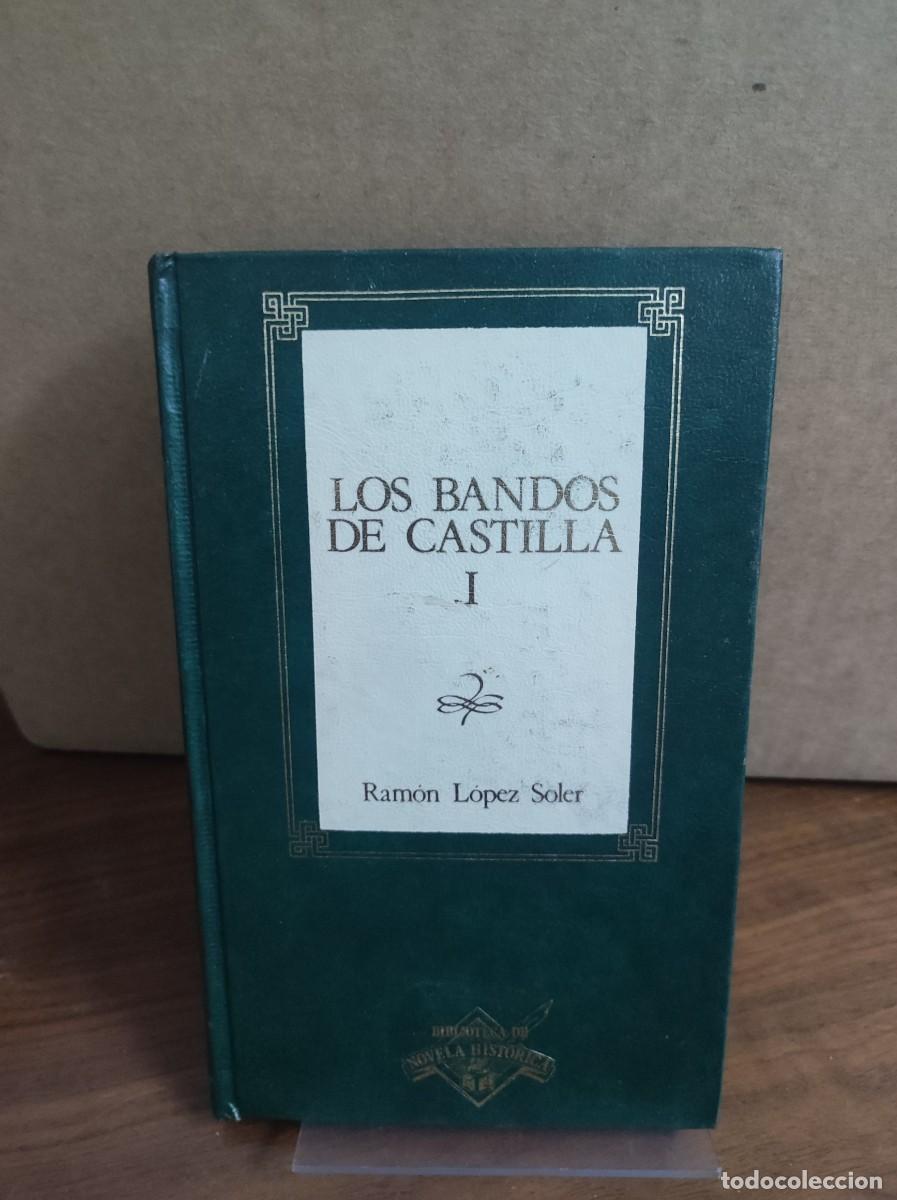 Libros: LOS BANDOS DE CASTILLA I RAMON LOPEZ SOLER - Foto 1
