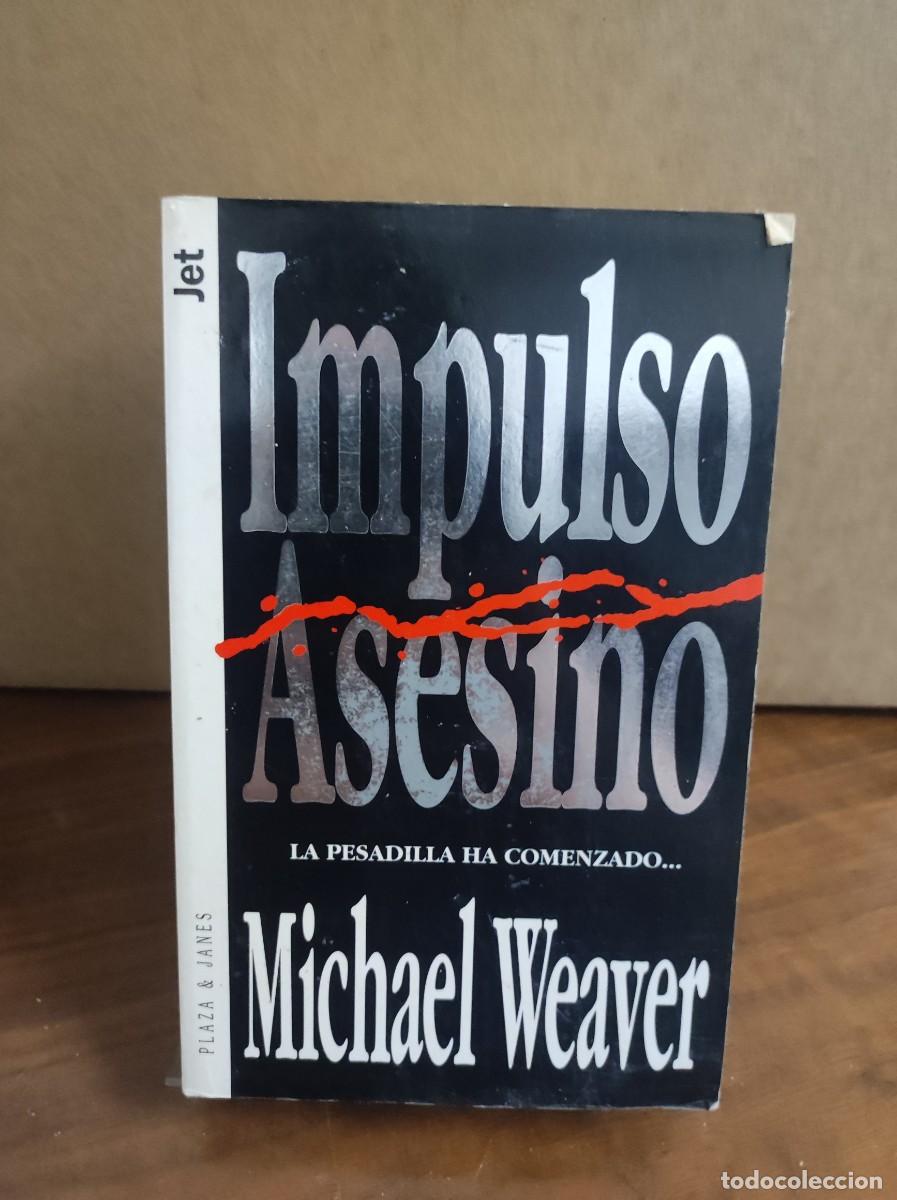 Libros: IMPULSO ASESINO MICHAEL WEAVER - Foto 1
