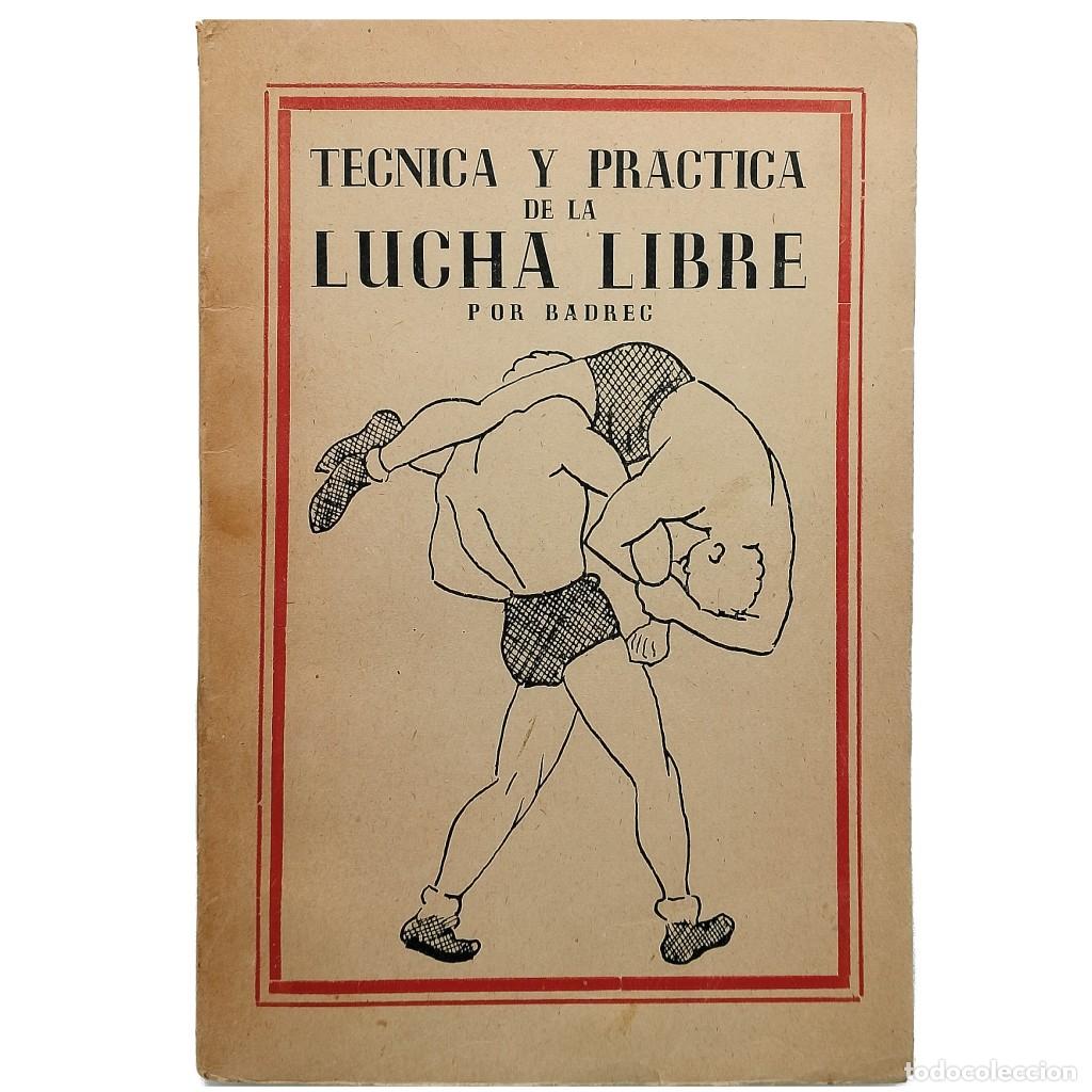 Libros: T&Eacute;CNICA Y PR&Aacute;CTICA DE LA LUCHA LIBRE. Badrec - Foto 1
