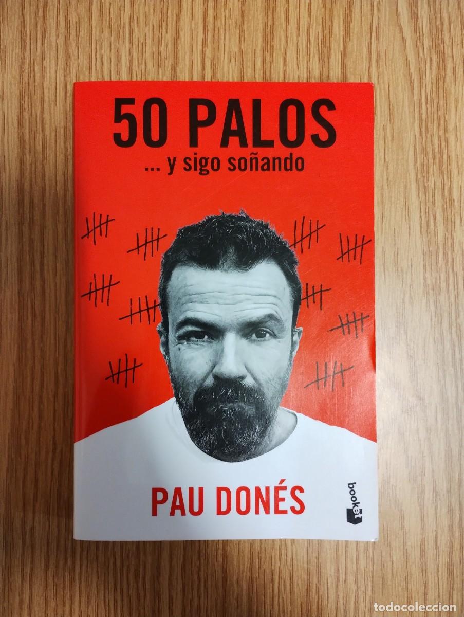 Libros: Pau Don&eacute;s - 50 palos &hellip;y sigo so&ntilde;ando - Foto 1