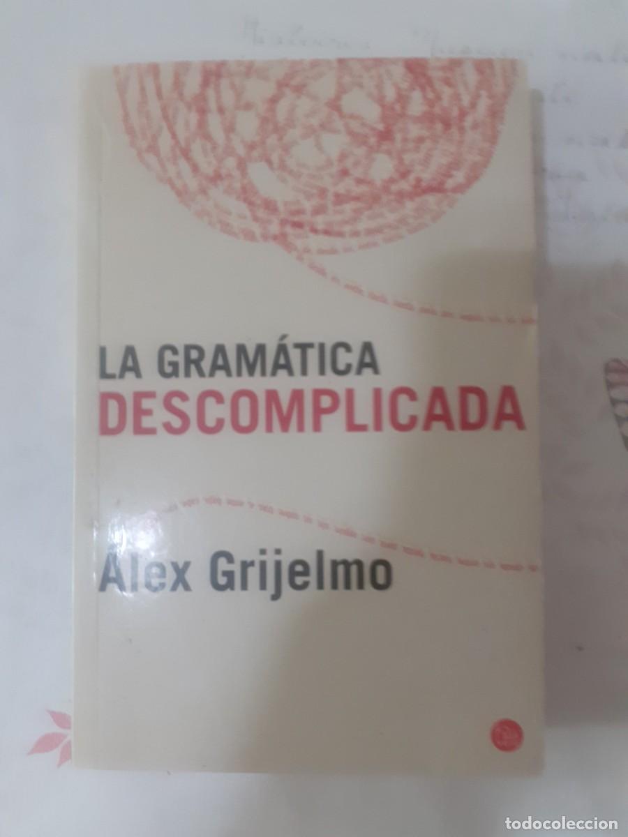 Libros: LA GRAMATICA DESCOMPLICADA -- ALEX GRIJELMO - Foto 1