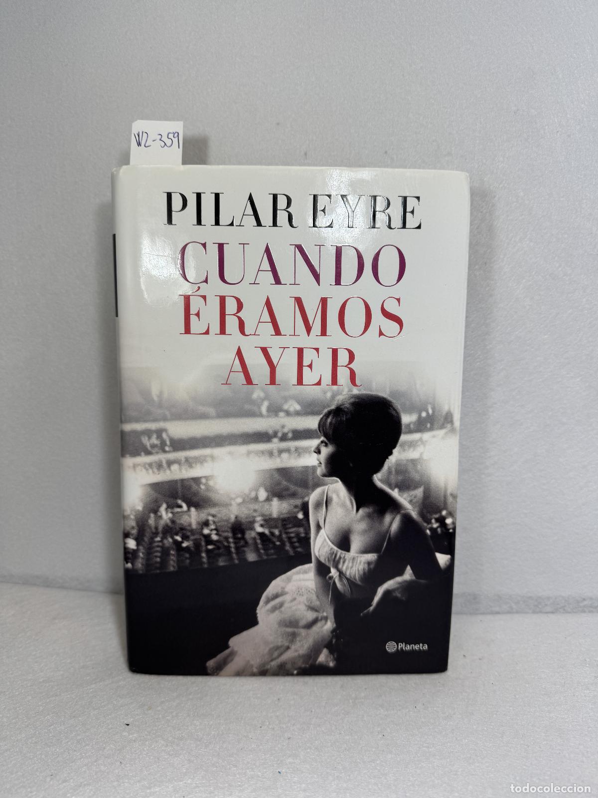 Libros: EYRE, Pilar. - Cuando &eacute;ramos ayer. - Foto 1