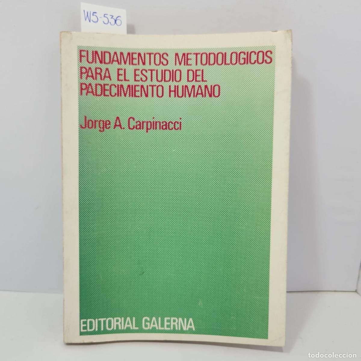 Livres: CARPINACCI, Jorge A. - Fundamentos metodol&oacute;gicos para el estudio del padecimiento humano.