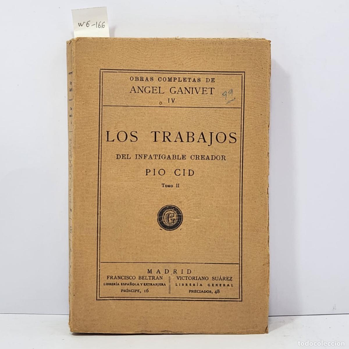 Libros: GANIVET, &Aacute;ngel: - Los trabajos del infatigable creador Pio Cid, Tomo II. Obras completas de Angel Ga