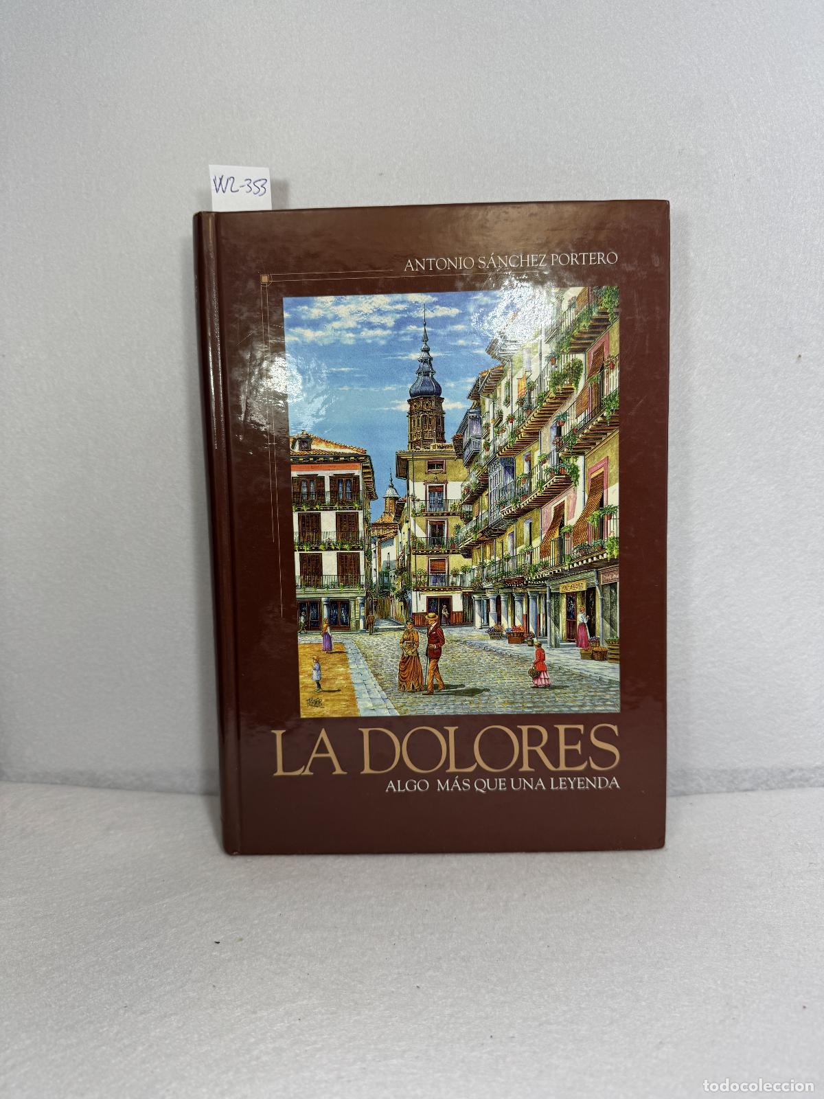 Libri di seconda mano: S&Aacute;NCHEZ PORTERO, Antonio. - La dolores. Algo m&aacute;s que una leyenda.