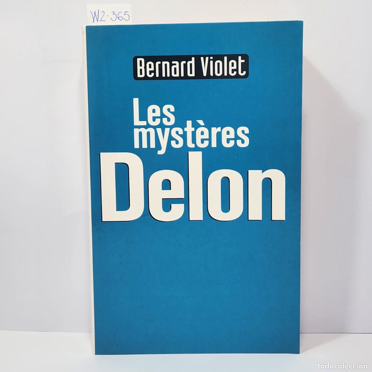 Libri di seconda mano: VIOLET, Bernard. - Les Myst&egrave;res Delon.