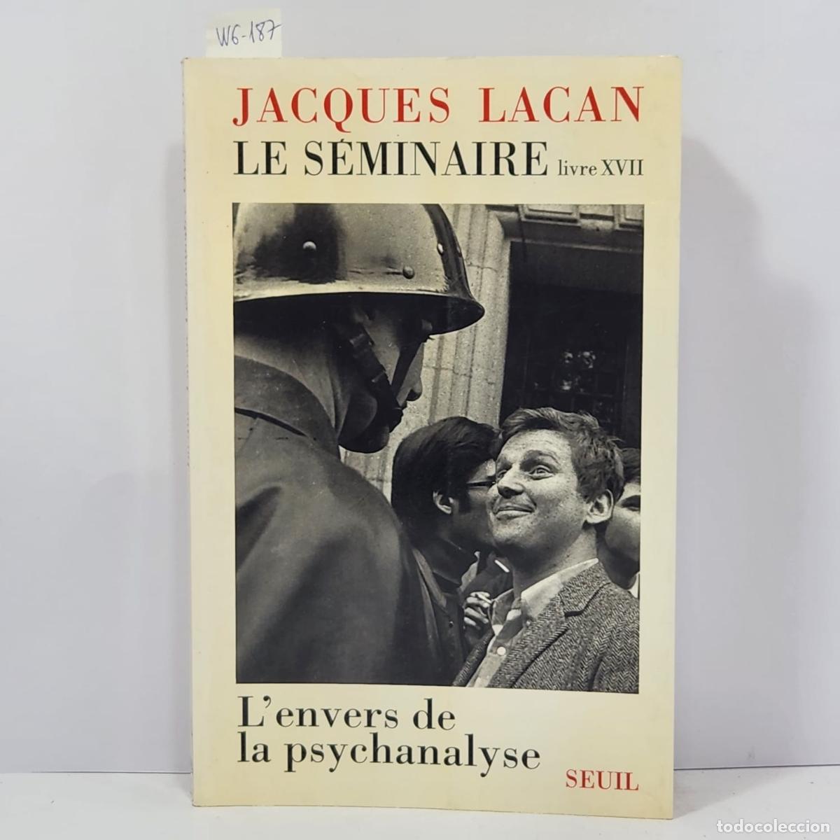Libri di seconda mano: LACAN, Jacques. - Le S&eacute;minaire, livre XVII: L'envers de la psychanalise.