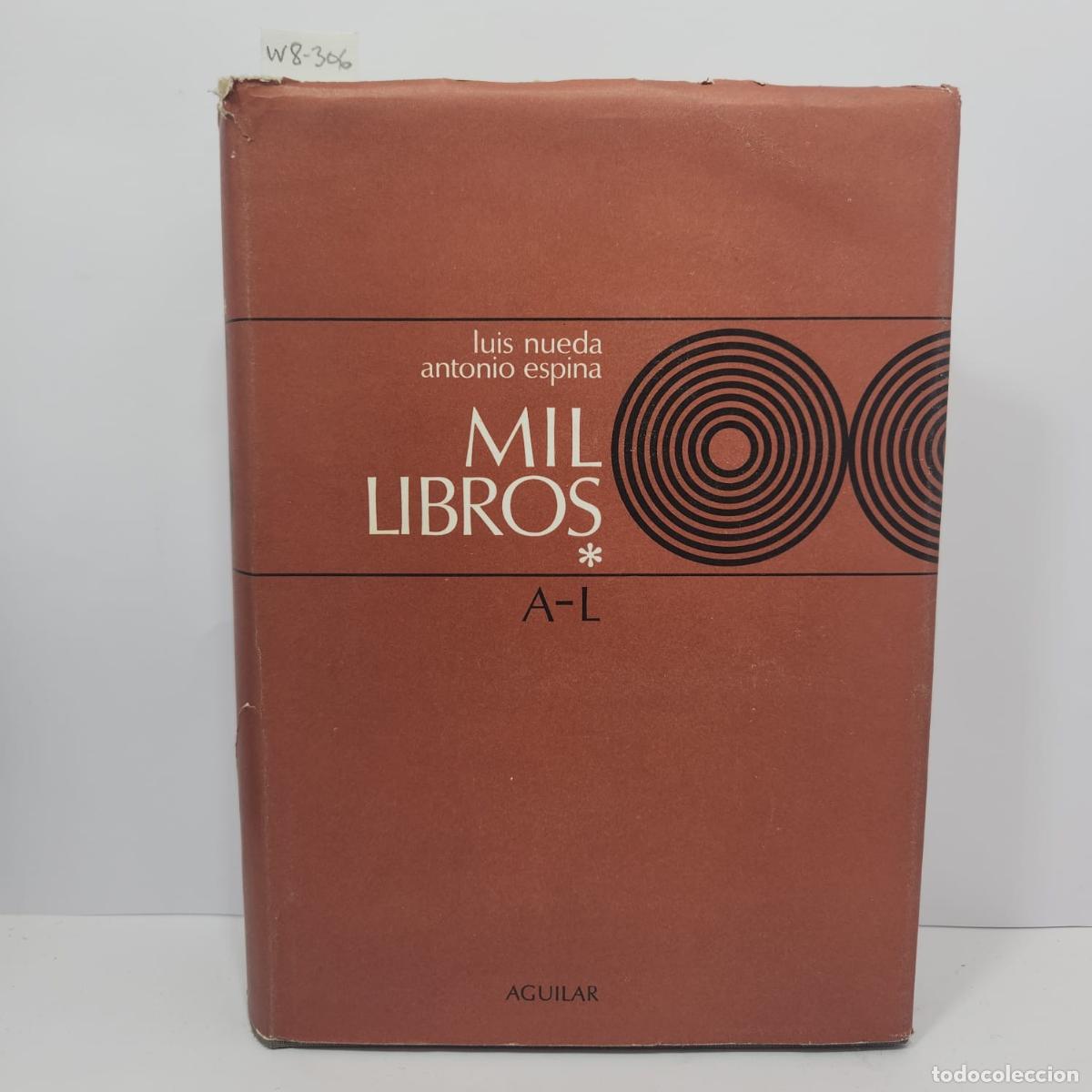 books: NUEDA, Luis; ESPINA, Antonio. - Mil Libros (2 tomos::A - L y M - Z).