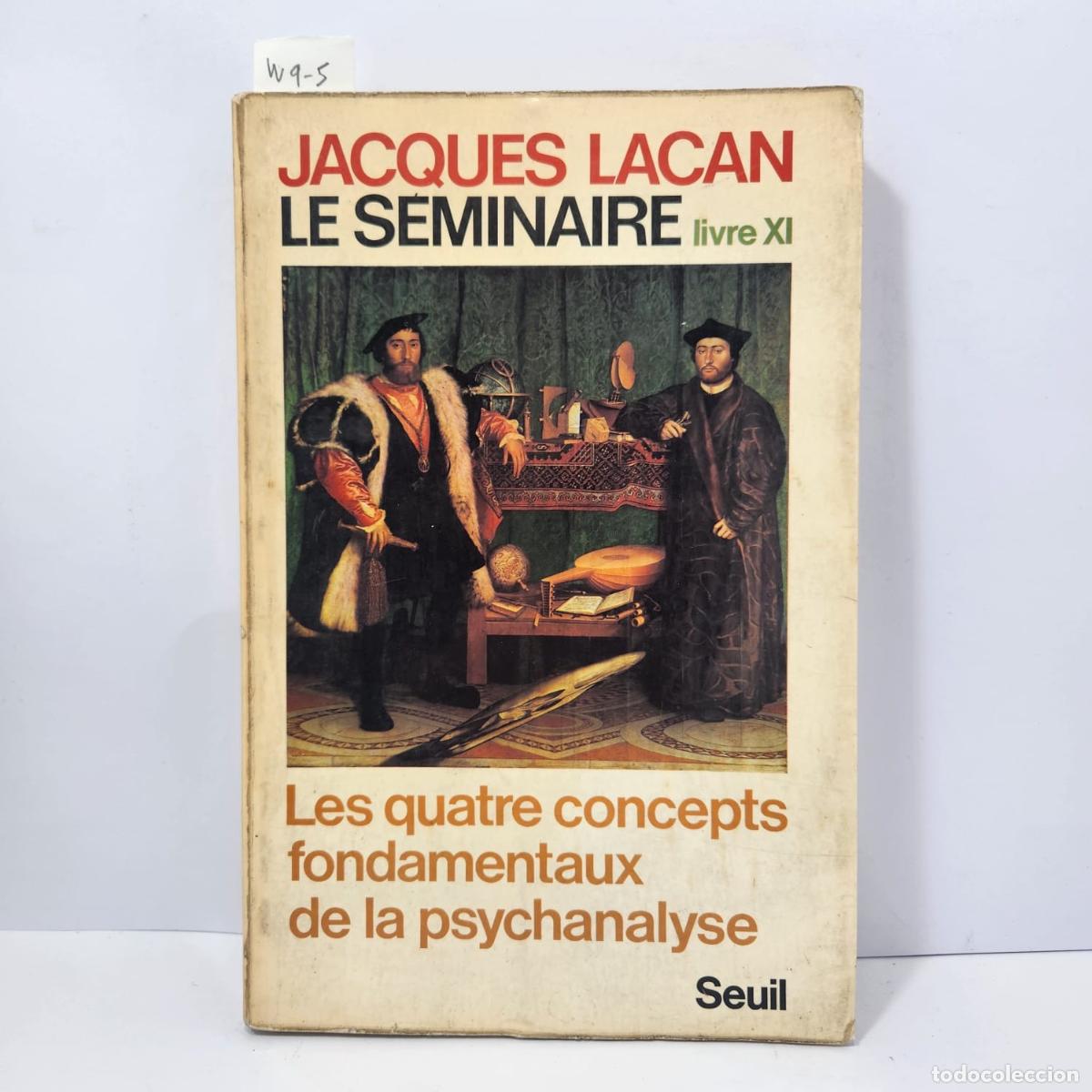 books: LACAN, Jacques. - Le Seminaire. Livre XI. Les quatre concepts fondamentaux de la psychanalyse.