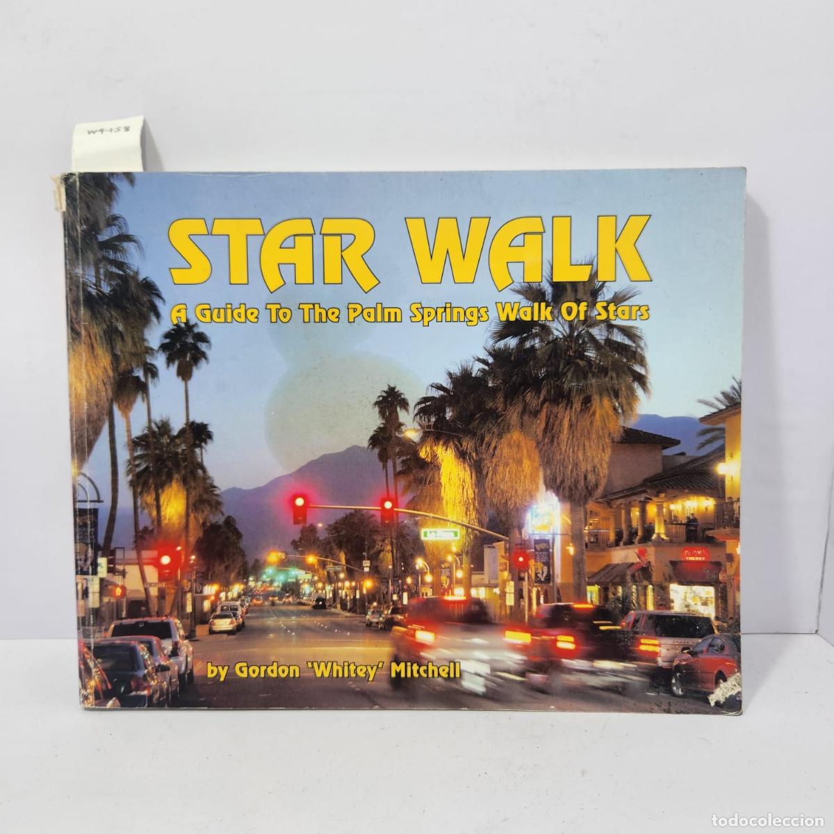 Libri di seconda mano: MITCHELL, Gordon Whitey, - Star Walk. A Guide to The Palm Springs Walk of Star.