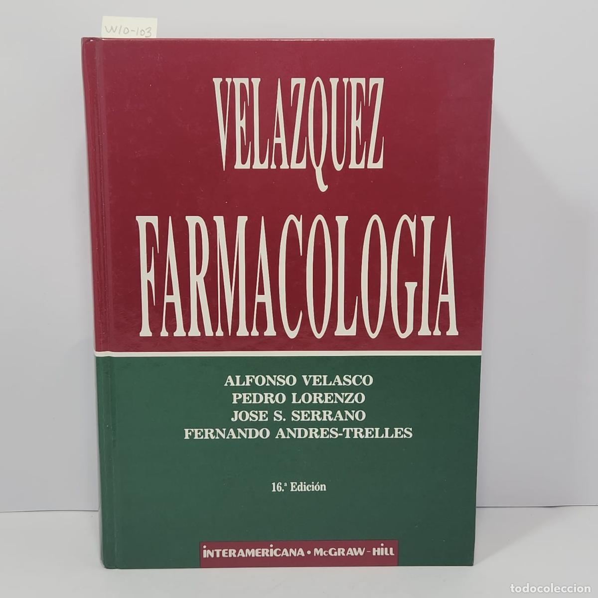 Libros: VELASCO, Alfonso; LORENZO, Pedro; SERRANO, Jos&eacute; S.; ANDR&Eacute;S-TRELLES, Fernando. - Vel&aacute;zquez. Farmacolo