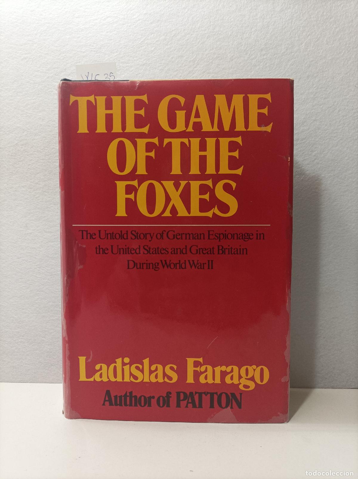 B&uuml;cher: FARAGO, Ladislas. - The Game of the Foxes. The Untold Story of German Espionage in the United States