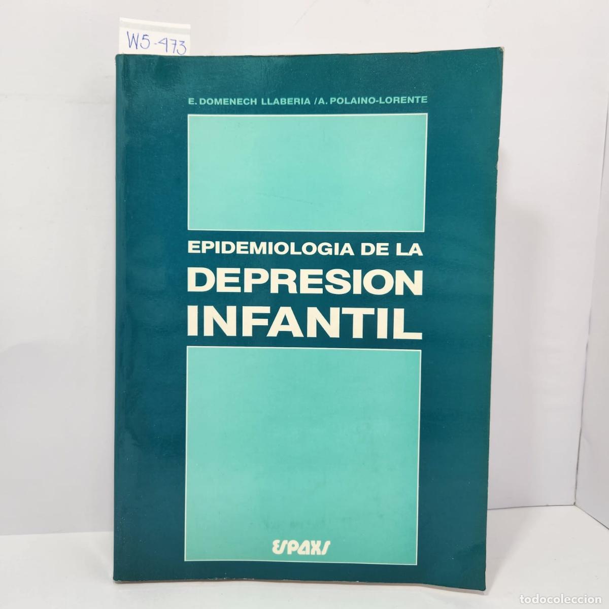 Libros: DOMENECH LLABERIA; POLAINO-LORENTE, A. - Epidemiolog&iacute;a de la depresi&oacute;n infantil.