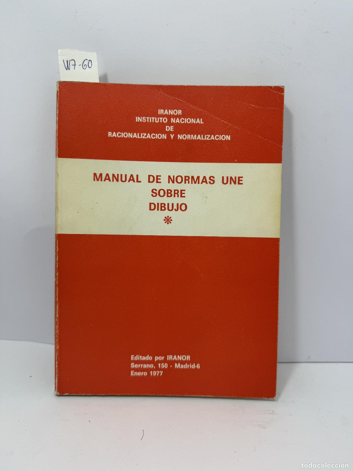 Livres: (Instituto Nacional de Racionalizaci&oacute;n y Normalizaci&oacute;n). - Manual de normas UNE sobre dibujo.