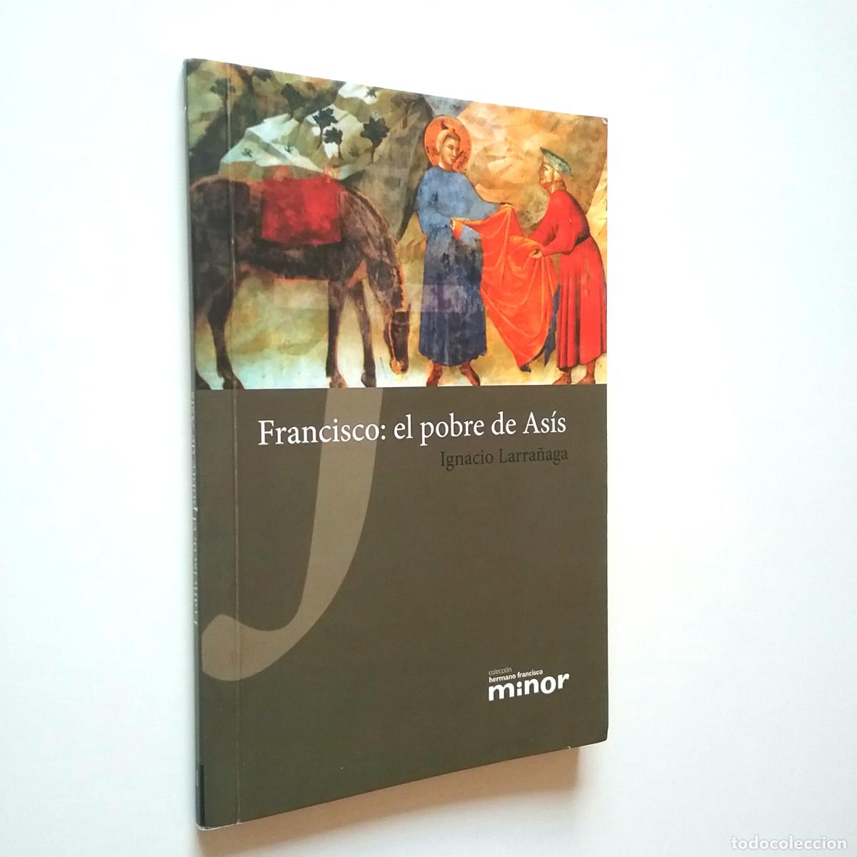 Libros: Ignacio Larra&ntilde;aga - Francisco: el pobre de As&iacute;s - Foto 1