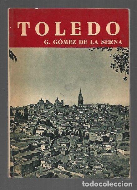 Libros: TOLEDO - GOMEZ DE LA SERNA, GASPAR - Foto 1